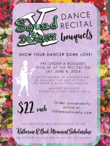 X Squad Dance Recital Bouquet